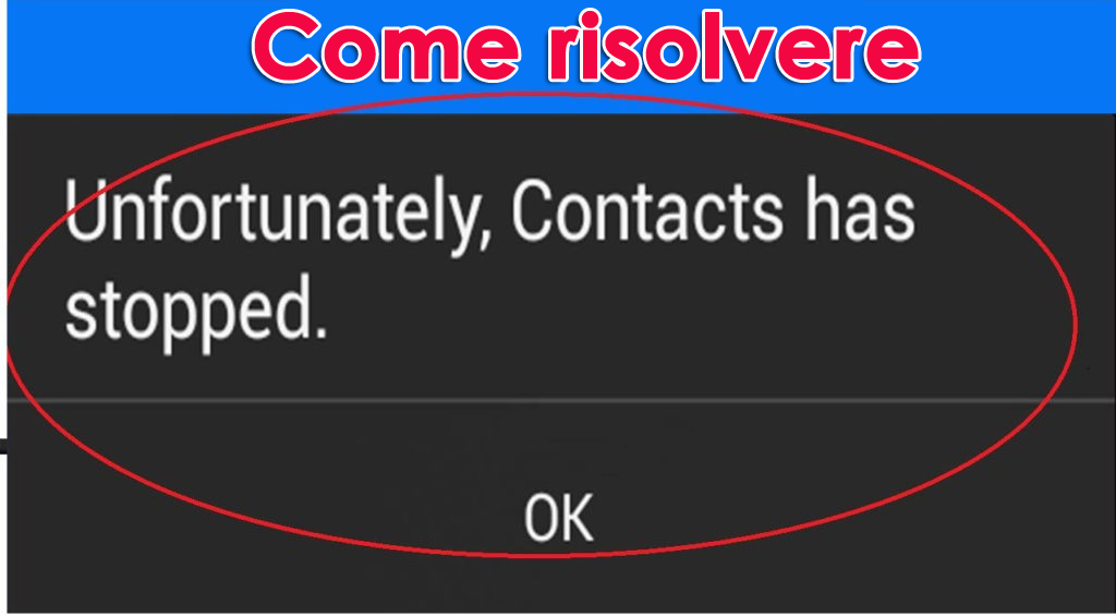 correggere l'errore "Purtroppo, i contatti si sono arrestati" su Android