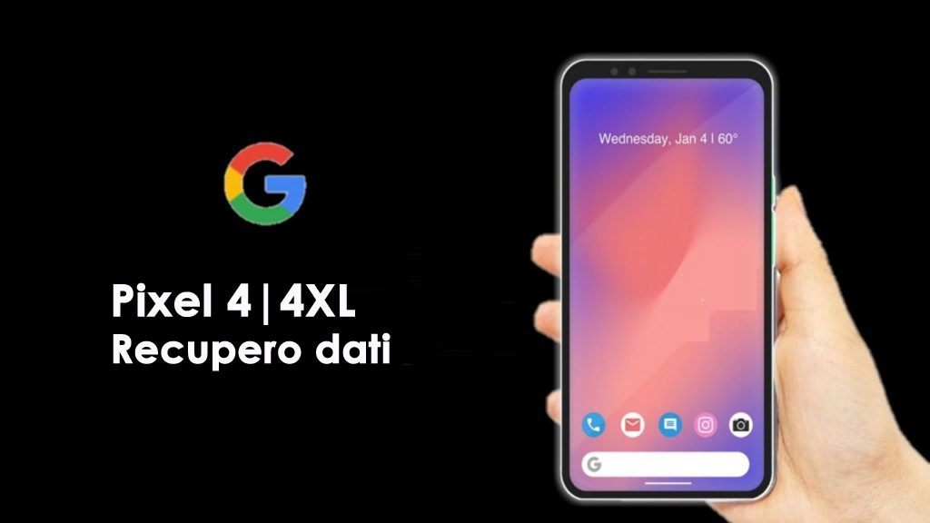 Recupera i dati cancellati da Google Pixel 4/4 XL