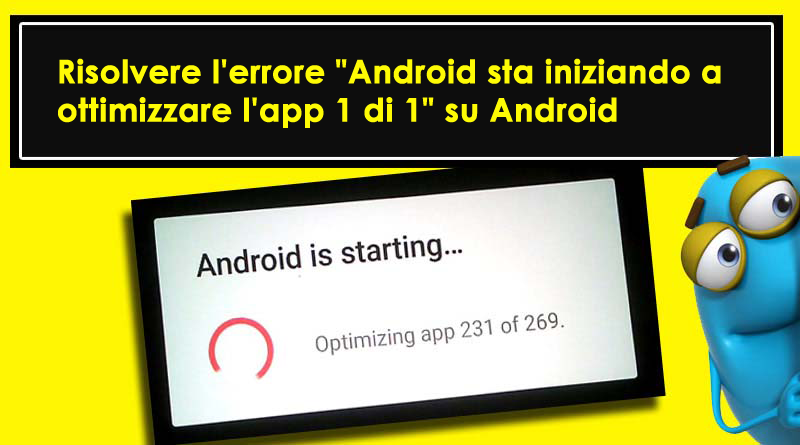 risolvere l'errore "Android sta iniziando a ottimizzare l'app 1 di 1" su Android